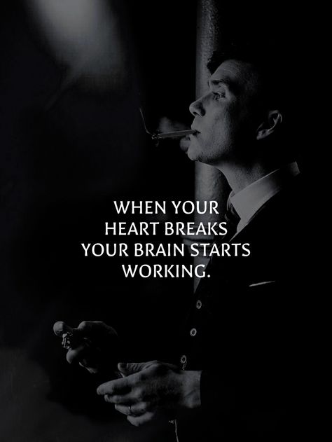 Shelby Quotes, Gentlemen Quotes, Gangster Quotes, Heart Breaks, Peaky Blinders Quotes, Gangsta Quotes, Strong Mind Quotes, Man Up Quotes, Powerful Motivational Quotes