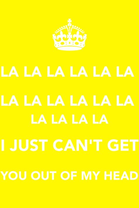 La la la la la la la la la la la la la la la la I Just Can't Get You Out Of My Head Can’t Get You Out Of My Head, Get You, Oh Really, Flo Rida, Panic At The Disco, Fall Out Boy, My Favorite Music, Pretty Words, To Listen