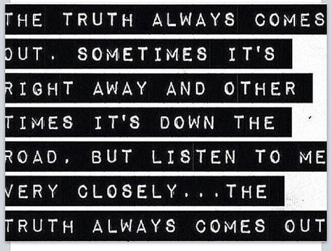 Don't lie, cause the truth will always come out Outing Quotes, Light Quotes, Feeling Sorry For Yourself, Truth Quotes, Toxic People, Know The Truth, Tell The Truth, Deep Thoughts, Great Quotes