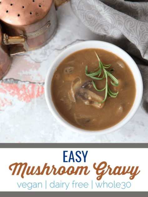 Paleo Mushroom Gravy, Easy Mushroom Gravy, Steak Mashed Potatoes, Gravy Vegan, 2024 Holidays, Vegan Mushroom Gravy, Easy Whole30 Recipes, Mushroom Gravy Recipe, Easy Whole 30 Recipes