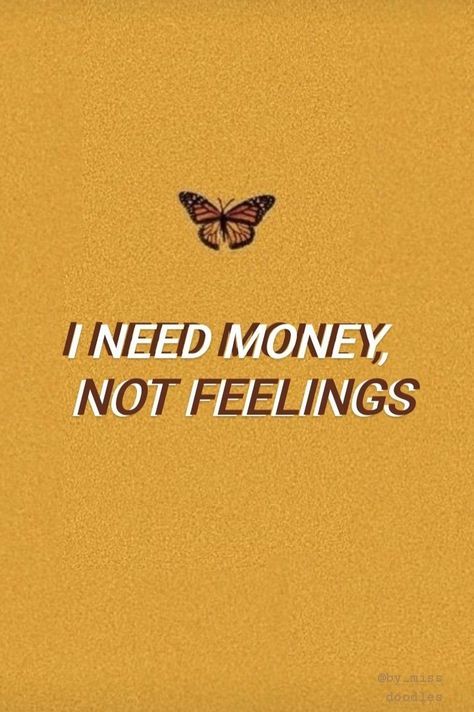 I Need Money, Need Money, The Words, Aesthetic Wallpaper, Money, Feelings, Yellow, Black