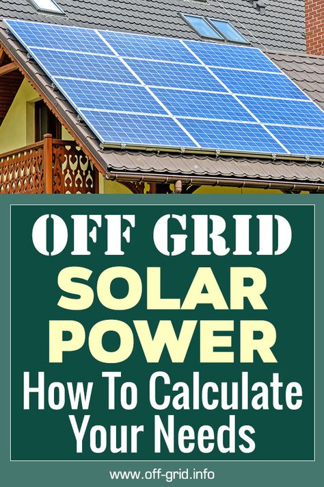 S Off Grid Living Self Sufficient Solar Power, Off Grid Solar System Diy, Off Grid Tools, Off Grid Solar Power System, Farm Compound, Solar Panel Calculator, Windmill Generator, Homemade Solar Panels, Diy Solar Panels