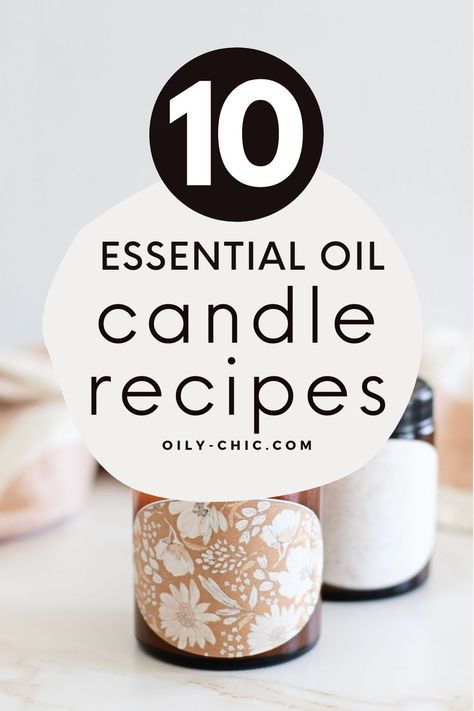 Get crafty with these 10 essential oil candle recipes! Candle Scents Recipes Essential Oils, Diy Essential Oil Candles, Candle Fragrance Recipes, Soy Candle Recipe, Essential Oil Candle Blends, Essential Oil Candle Recipes, Oil Candles Diy, Diy Food Candles, Homemade Candle Recipes