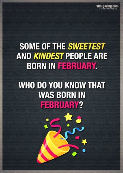 29 February Birthday Quotes, Born In February Quotes, First Of The Month Quotes February, February Born Quotes, People Born In January, February Pictures, February Birthday Quotes, People Born In February, Born Quotes