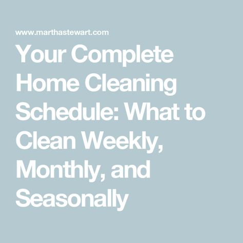 Your Complete Home Cleaning Schedule: What to Clean Weekly, Monthly, and Seasonally Seasonal Cleaning Checklist, Monthly Cleaning Schedule, Daily Cleaning Checklist, Seasonal Cleaning, Martha Stewart Home, Expired Food, Clean Refrigerator, Clean House Schedule, Pot Rack Hanging