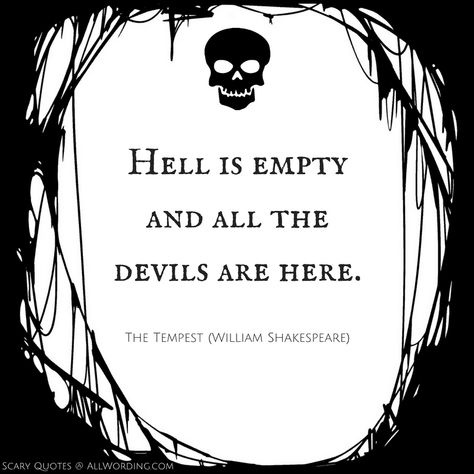 Creepy Sayings, Quotes From Literature, Goth Quotes, Scary Quotes, Hell Quotes, Devil Quotes, Creepy Quotes, American Traditional Tattoo Ideas, Traditional Tattoo Ideas