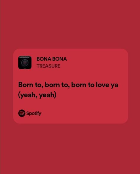 #spitify #lyrics #bonabona #treasure Treasure Lyrics, Pop Quotes, K Pop Lyrics, K Pop Quotes, Pop Lyrics, Spotify Lyrics, Love Ya, Just Lyrics, My Everything