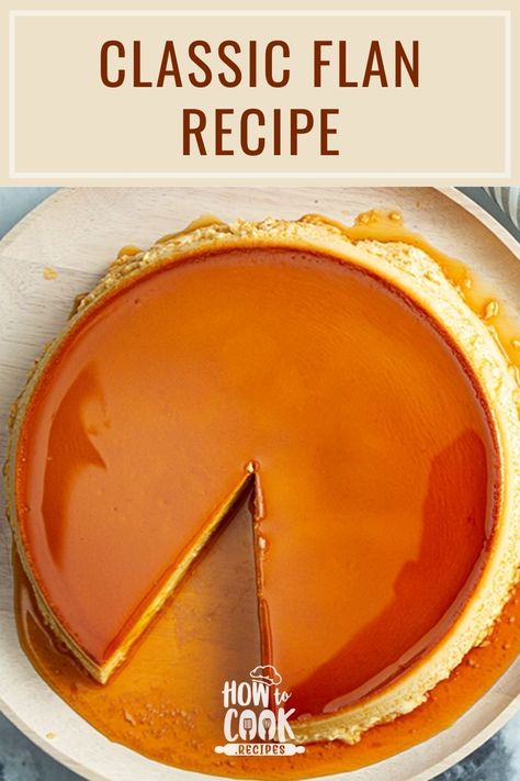 Homemade Flan Recipe, Classic Flan Recipe, Mexican Flan Recipe, Homemade Flan, Spanish Flan Recipe, Best Flan Recipe, Flan Recipe Easy, Mexican Flan, Flan Dessert