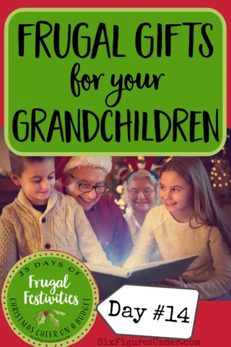 Frugal, yet magical and meaningful gifts that grandparents can give their grandchildren. Gifts For Grandchildren, Grandchildren Gift Ideas, Thrifty Christmas, Christmas Tips, Grandchildren Gifts, Financial Motivation, Am I Wrong, Non Toy Gifts, Thrifty Thursday