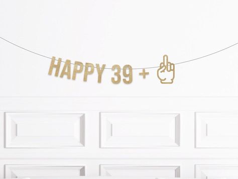 39 Plus Middle Finger Birthday Banner, Funny Middle Finger 40th Birthday Decorations, Man Woman Fortieth Birthday Decor, Thirty Nine Plus 1 - Etsy Funny 30th Birthday Decorations, 2 Middle Fingers, 30th Birthday Banners For Women, Middle Finger Images, Middle Finger Meme Pictures, Video Game Party Decorations, 40th Birthday Banner, Banner Funny, Thirty Nine