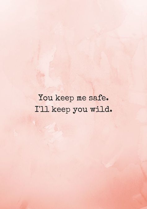 Most romantic travel quotes Roadtrip Quotes Couple, You Keep Me Safe, You Keep Me Safe I’ll Keep You Wild, Road Quotes, Safe Quotes, Honeymoon Quotes, Travel Love Quotes, Canteloupe, Great Love Quotes