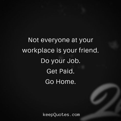 Do Your Job, Job Quotes, Sharing Quotes, Words Worth, Encouraging Quotes, Work Quotes, Quotable Quotes, Encouragement Quotes, Just Saying