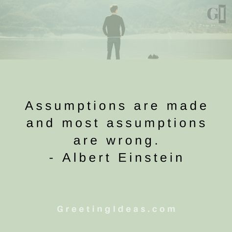 Don't make Assumption Quotes and Proverbs. Why most assumptions are made and is proven wrong? Learn Best Quotes about Assumption from different authors. Wrong Assumption Quotes, Quotes On Assumptions, Right Your Wrongs Quotes, Quote About Assumptions, Dont Make Assumptions Quotes, Being Wrong Quotes, People Who Make Assumptions Quotes, Wronged Quotes, Misjudged Quotes