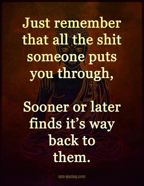 Just remember that all the shit someone puts you through, Sooner or later find its way back to them Quotes Thoughts, Karma Quotes, Reality Quotes, True Words, Meaningful Quotes, The Words, Great Quotes, Wisdom Quotes, True Quotes