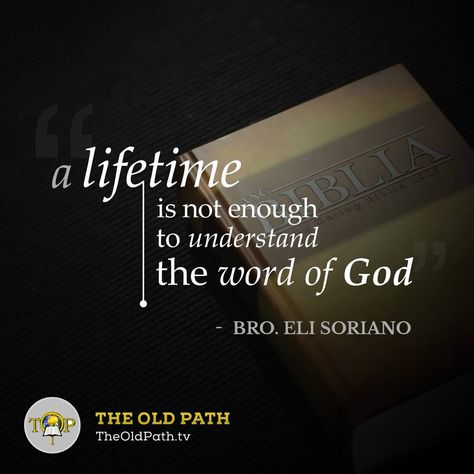 “A lifetime is not enough to understand the word of God.”  - Bro. Eli Soriano Bro Eli Soriano Quotes, Bro Eli Soriano, God Words, Wise Man, The Word Of God, Spiritual Inspiration, Thank U, Faith In God, Not Enough