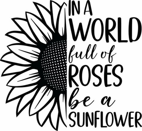 Sunflower With Quote, Be A Sunflower, Sunflower Quotes, Baby Spiderman, Spiderman Svg, Harry Potter Svg, Sunflower Svg, Black Quotes, Friends Font