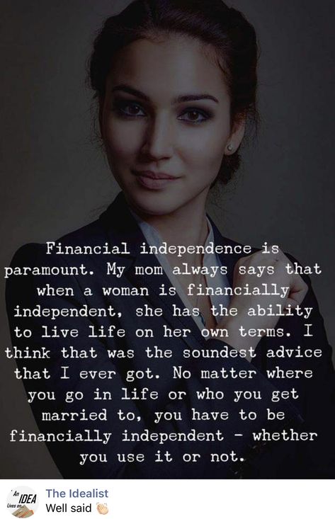 Financially Independent Women, Financial Independence Quotes, The Idealist Quotes, Women And Money, Determination Quotes Inspiration, Independent Quotes, Powerful Women Quotes, Determination Quotes, Financially Independent