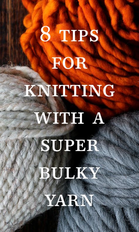 8 Tips for Knitting with a Super Bulky Yarn - Brome Fields Bulky Yarn Knitting Patterns Blanket, Super Bulky Yarn Knitting Patterns Blanket, Bulky Yarn Sweater Patterns, Super Bulky Knit Sweater Pattern, Super Bulky Yarn Projects, Super Bulky Yarn Patterns Knit, Super Bulky Knitting Patterns, Thick Yarn Crochet Patterns, Bulky Yarn Knitting Patterns