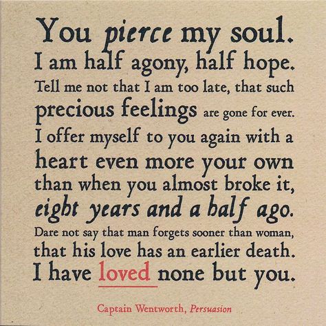 in "Persuasion" Jane Austen (my favorite JA book) Love Declaration Quotes, Ernst Hemingway, Half Agony Half Hope, Austen Quotes, Timeless Quotes, Persuasion Jane Austen, Jane Austen Quotes, Jane Austin, Jane Austen Books