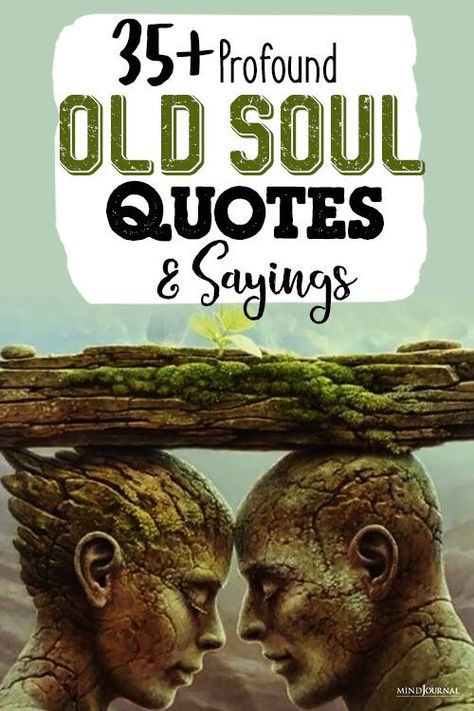 Here are 35+ old soul quotes from a variety of historical, and modern-day Old Souls. #DeepOldSoulQuotes #OldSayings #OldSouls #wisdom Old Timey Sayings, Wise Old Sayings Wisdom, Old Sayings Quotes Wisdom, Vintage Sayings Quotes, Happy All Souls Day Quotes, Old Sayings Quotes, Old Soul Tattoo Ideas, Heavy Soul Tattoo, All Souls Day Quotes