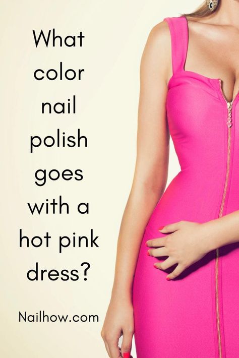 What color nail polish goes with a hot pink dress? - nailhow Nail Colors For Pink Dress, Nail Color For Hot Pink Dress, Nails For A Fuschia Dress, Hot Pink Dress Nail Ideas, Nail Color For Pink Dress, Nails For Bright Pink Dress, Nails For Magenta Dress, Nails To Match Hot Pink Dress, What Color Nails With Pink Dress