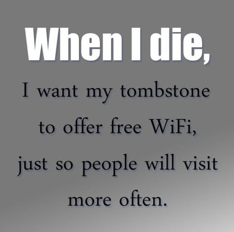 When I Die funny quotes quote lol funny quote funny quotes humor Social Media Humor, Last Ride, Sisters Funny, When I Die, After Life, Made Me Laugh, Laugh Out Loud, Too Funny, Makes Me Laugh