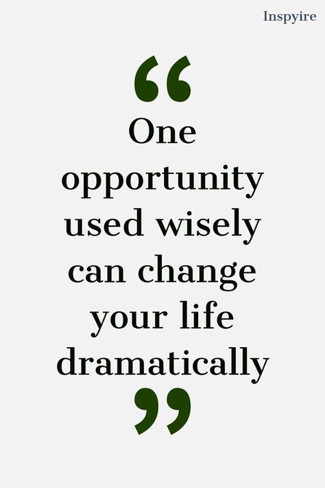 Powerful Quotes To Live By, Big Opportunities Quotes, Creating Opportunities Quotes, Window Of Opportunity Quotes, Quotes For Opportunities, Quotes On Opportunity, Thankful For Opportunities Quotes, Quotes On Opportunities, Take The Opportunity Quotes