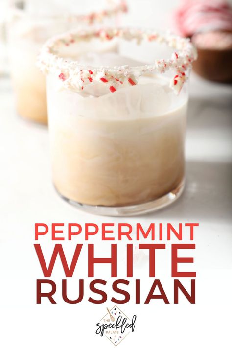 Peppermint Chocolate White Russian, Rum Chats Peppermint Bark Drinks, White Holiday Drinks, Peppermint Mocha White Russian, White Christmas Drinks For Adults, Peppermint White Russian Cocktail, Candy Cane Alcoholic Drink, Candy Cane Rimmed Drink, Peppermint Rimmed Drinks