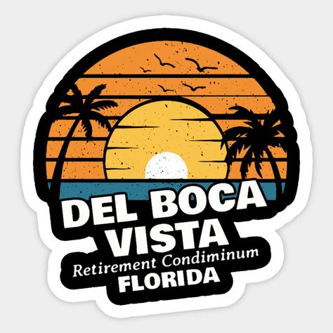 Del Boca Vista Retirement Condiminum Florida -- Choose from our vast selection of stickers to match with your favorite design to make the perfect customized sticker/decal. Perfect to put on water bottles, laptops, hard hats, and car windows. Everything from favorite TV show stickers to funny stickers. For men, women, boys, and girls. Seinfeld Elaine, Seinfeld Kramer, Florida Funny, Old Man Birthday, Croatian Flag, George Costanza, Lips Shirt, Retirement Humor, Retirement Community