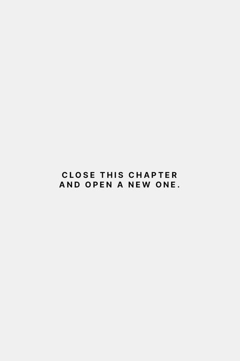 Close this chapter and open a new one. Life inspiration to help you live with less cluttered and more clarity. A quote written by Ronald L Banks. New Chapter Of My Life, Beginning A New Chapter In Life, Start A Day Quotes, Start The Week Right Quote, 2024 New Beginnings, Time To Start A New Chapter, To A New Beginning, Qoutes About Starting New, Start All Over Again Quotes