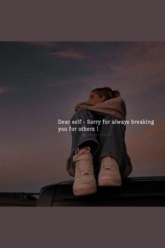 Sorry Self Quotes, Dear Self Sorry For Always Breaking You For Others, Dear Self Im Sorry, Dear Self Wallpaper, Girls Life Quotes Feelings, Dear Self Quotes Life, Break From Life Quotes, Best Quotes For Dp, Dear Me Quotes