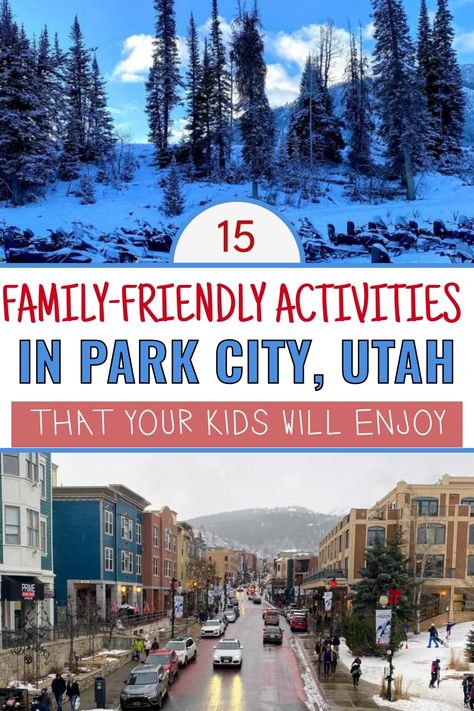 A snowy landscape of tall pine trees in Park City, Utah, with a vibrant town street featuring colorful buildings and shops, overlaid with text that reads "15 Family-Friendly Activities in Park City, Utah That Your Kids Will Enjoy." Park City Utah November, Things To Do In Park City Utah, Park City Utah Summer, Park City Utah Winter, Winter Family Vacations, Unique Shops, Utah Summer, Utah Trip, Deer Valley Resort