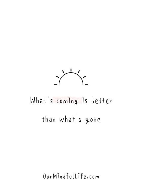 What’s Coming Is Better Than What’s Gone Tattoo, Better On My Own Quotes, Take It Or Leave It Quotes, Quotes To Find Yourself, Positive Quotes About Healing, Done Is Done Quotes, Something Good Is Coming Quotes, Moving On Tattoos Letting Go, Quotes About Self Healing