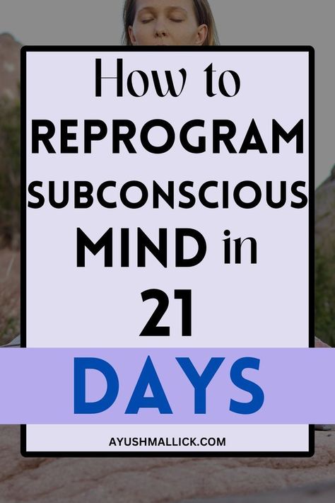 how to reprogram subconscious mind in 21 days Subconscious Mind Programming, Mind Affirmations, Reprogram Subconscious Mind, Subconscious Mind Power, Brain Tricks, 21 Day Challenge, Thought Patterns, Manifest Anything, Live Your Dream