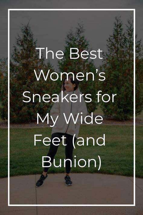 Looking for the best women’s sneakers that fit wide feet and a bunion and are comfortable? These are all of my tried & true favorite sneakers Best Shoes For Wide Feet For Women, Wide Sneakers For Women, Shoes For Wide Feet Woman, Wide Feet Shoes, Most Comfortable Sneakers, Wide Sneakers, Extra Wide Shoes, Travel More, Most Comfortable Shoes