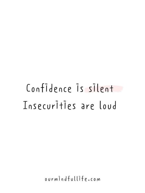 Confidence is silent. Insecurities are loud. - 6-word short motivation quotes to live by Body Positive Quotes Short Aesthetic, Short Fantasy Story, Insecure Quotes, 6 Word Quotes, Insecure People Quotes, Short Words Of Wisdom, Short Motivational Quotes, Be A Warrior, Short Positive Quotes