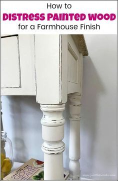 Distressed White Furniture, White Distressed Furniture, Distressing Painted Wood, Distress Furniture, Distressing Chalk Paint, Distressing Furniture, Distressed Furniture Diy, Distressed Furniture Painting, Chalk Paint Furniture Diy