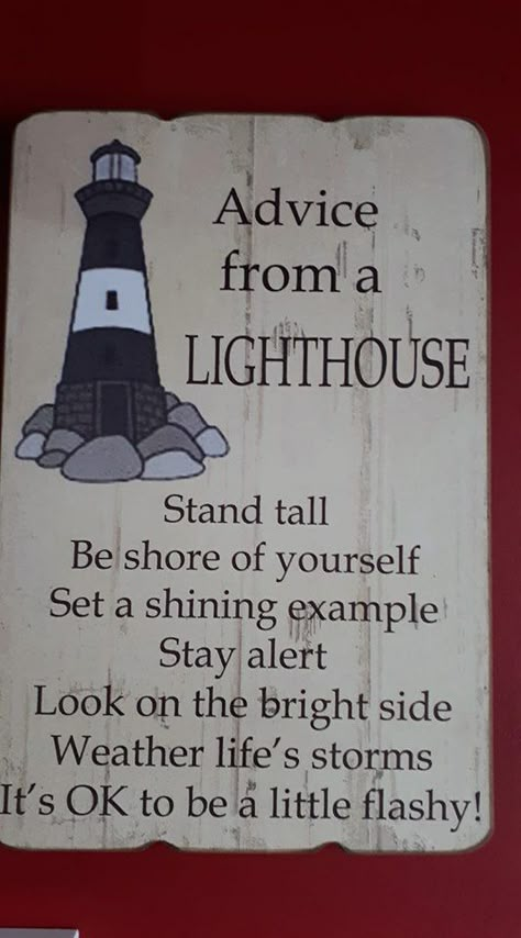 Advice from a Lighthouse Lighthouse Quotes, Lighthouse Restaurant, Lighthouse Clipart, House Quotes, Driftwood Art Diy, Lighthouse Pictures, Lighthouse Painting, Leader In Me, How To Make Signs