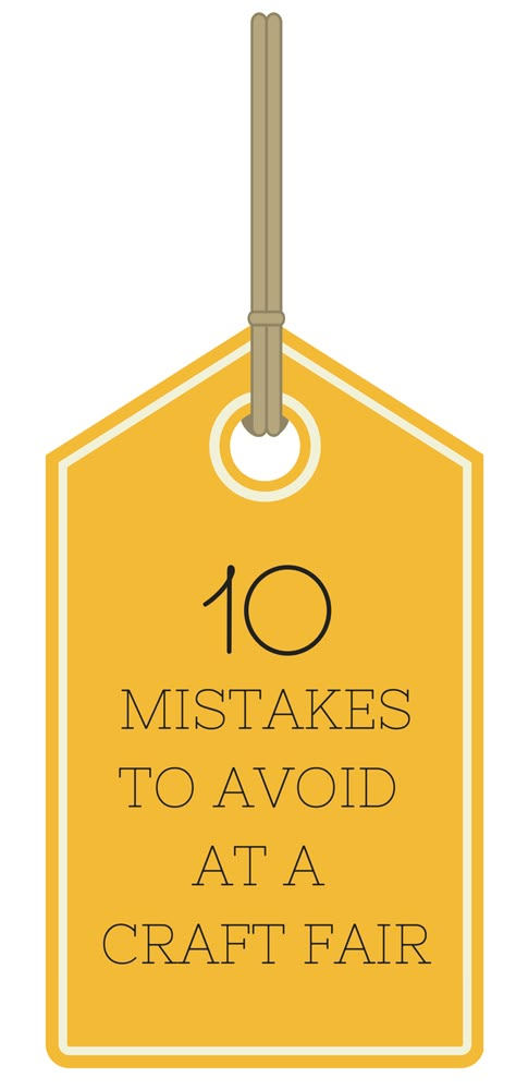 10 Mistakes To Avoid At A Craft Fair - great tips for anyone! Craft Fair Packaging Ideas, Craft Fair Tips, Craft Show Tips, Chalk Designs, Craft Shoes, Craft Booth Ideas, Craft Show Booth, Craft Fair Booth, Selling Crafts