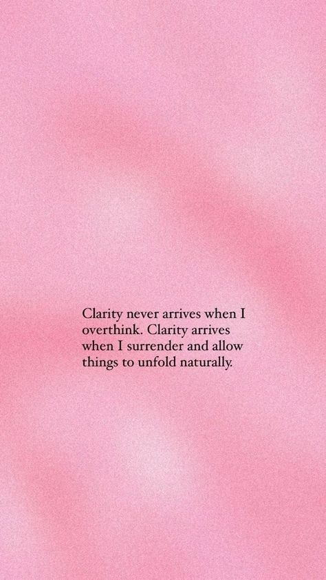 Peace And Clarity Quotes, Quotes About Clarity, Clarity Aesthetic, Clarity Quotes, Background 2023, Screen Iphone, Pink Quotes, Note To Self Quotes, Happy Words