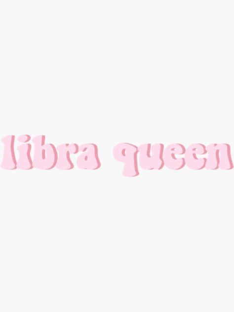 Libra Szn, Libra Queen, Sticker Page, Libra Quotes, Queen Quotes, Glossier Stickers, Transparent Stickers, The Bible, Sticker Design