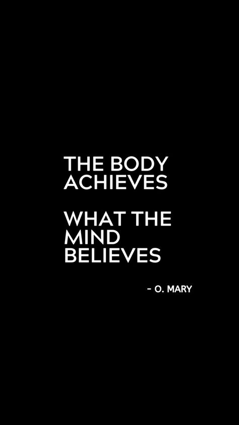 Strong Mind Strong Body Quotes, Mind Over Body Quotes, Mind Body Spirit Aesthetic, The Body Achieves What The Mind Believes, Body And Mind Quotes, Sport Quotes Short, Believe Aesthetic, Mind Over Matter Quotes, Motivational Quotes English