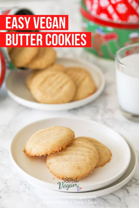 Easy Vegan Butter Cookies (4 Ingredients!) | I Can You Can Vegan Vegan Butter Cookies Recipe, Easy Vegan Butter, Plant Based Cookies, Vegan Cookie Recipes, Tasty Vegan Recipes, Vegan Cookies Recipes, Vegan Christmas Recipes, Vegan Cookie, Crispy Cookies