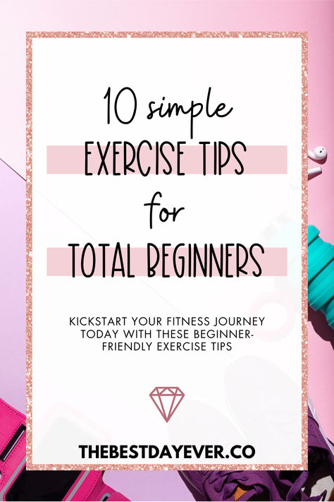 10 Simple Exercise Tips for Beginners: Kickstart Your Fitness Journey Today With these Beginner-Friendly Exercise Tips Basic Beginner Workout, Starting Exercise When Out Of Shape, Goals Design, Ways To Feel Better, Self Growth Quotes, Life Hacks Every Girl Should Know, Quotes Journal, Simple Exercise, Tips For Losing Weight