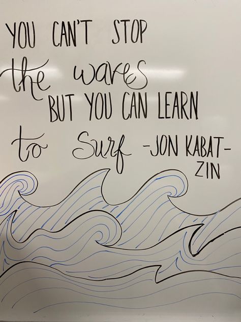 Jon Kabat-Zin Quote Things To Write On A White Board In Your Room, Cute Whiteboard Quotes, White Board Quotes Classroom, Dry Erase Board Quotes Inspiration, Whiteboard Inspirational Quotes, White Board Inspiration, Fun Whiteboard Drawings, White Board Quotes Inspiration, Things To Write On A White Board