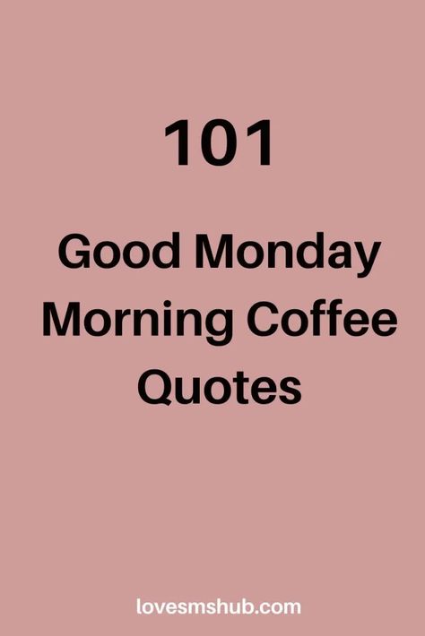 101 Heartwarming Monday Morning Coffee Quotes | Sip, Smile Monday Morning Captions Instagram, Sip Quotes, Morning Coffee Ig Captions, Coffee Monday Quotes, Coffee Morning Quotes, Monday Morning Coffee Quotes, Cappuccino Captions Instagram, Monday Coffee Quotes, May Your Coffee Be Strong And Monday