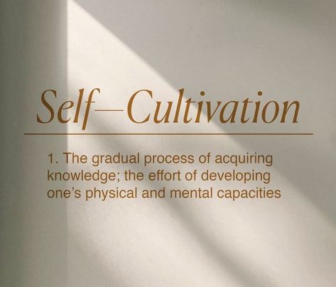 Self-Cultivation - the gradual process of acquiring knowledge | inspiration | quotes | words to live by Life Quotes Love, Quote Aesthetic, Pretty Words, Note To Self, Beautiful Words, Positive Affirmations, Words Quotes, Wise Words, Quotes To Live By