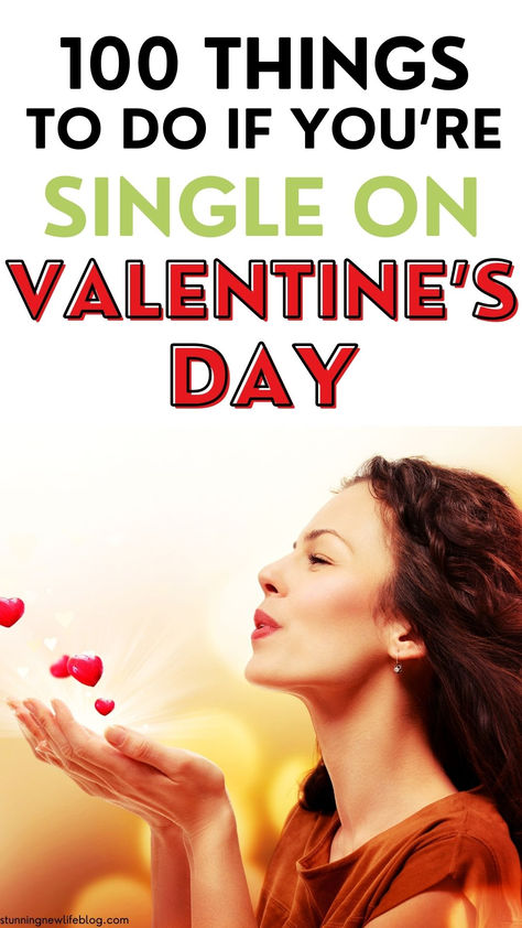 100 Things To Do If You're Single On Valentine's Day, solo date ideas, valentines for single, valentine day week, valentines for singles, fun valentines day ideas, things to do, single. Single In Valentines Day, Singles Party Ideas Valentines Day, Valentine’s Day For Single People, Valentines Day Alone, How To Celebrate Valentines Day Single, Free Solo Date Ideas, Solo Date Ideas, Living In Fear, Valentine Day Week