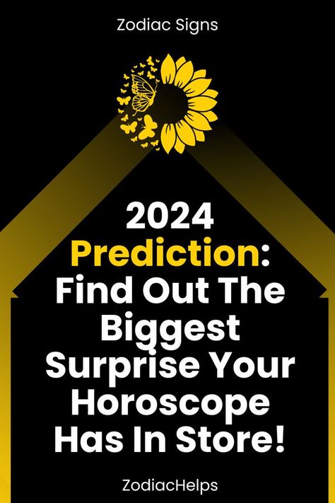 2024 Prediction: Find Out The Biggest Surprise Your Horoscope Has In Store! 2024 Horoscope Predictions, 2024 Predictions, Pieces Horoscope, Astrology Signs Dates, Gemini Sagittarius, Tarot Prediction, Libra Virgo, Virgo Aries, Zodiac Couples