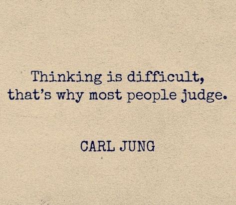 Mistrust Quotes, Question Everything Quotes, Entitlement Quotes, Judgement Quotes, People Judge, Carl Jung Quotes, Favorite Book Quotes, Carl Jung, Truth Quotes